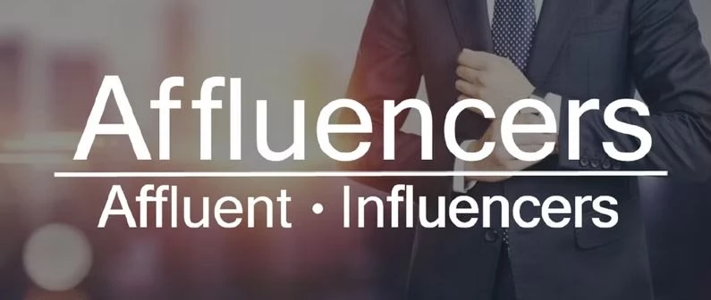 Who are the Affluencers? How are they important to your business success?